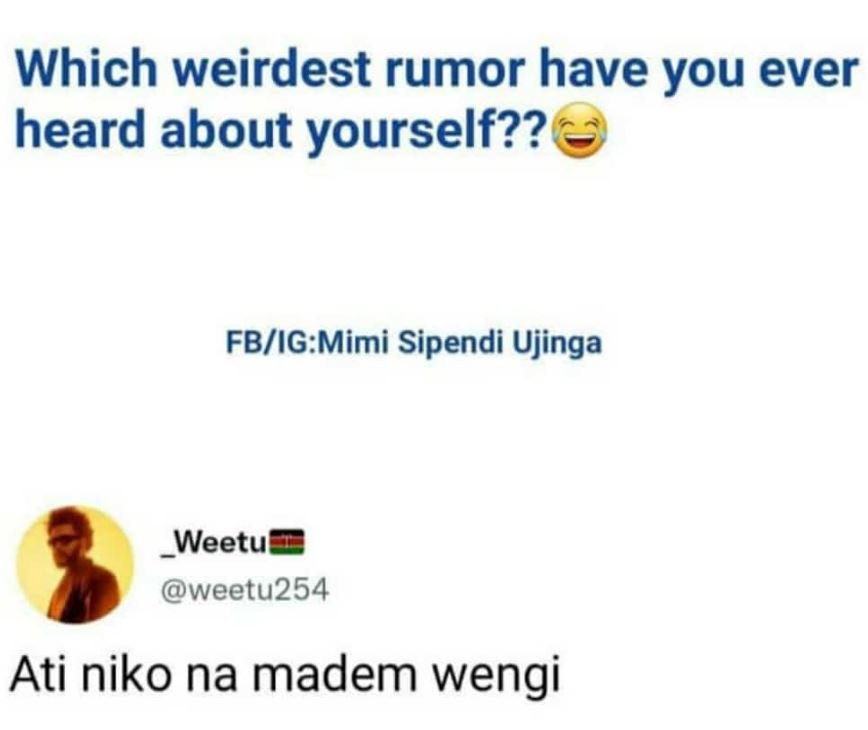 Which weirdest rumor have you ever heard about yourself?? fbigmimi sipendi ujing