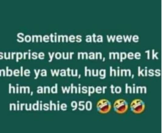 Sometimes ata wewe urprise your man, mpee 1k nbele ya watu, hug him, kissi him,