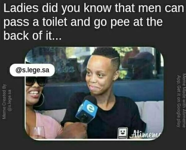 Ladies did you know that men can pass a toilet and g0 pee at the back of it... s