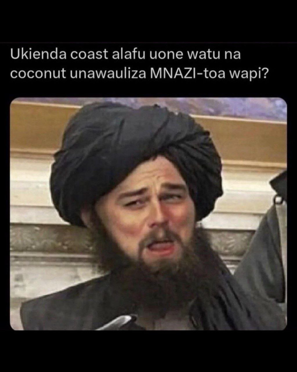 Ukienda coast alafu uone watu na coconut unawauliza mnazitoa wapi?