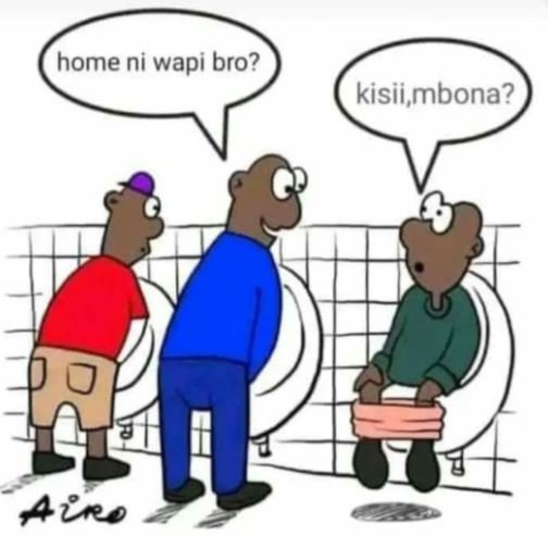 Home ni wapi bro? kisii mbona? aieo