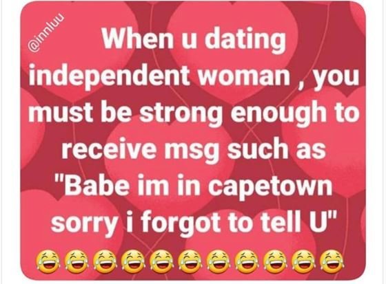 2 when u dating independent woman you must be strong enough to receive msg such