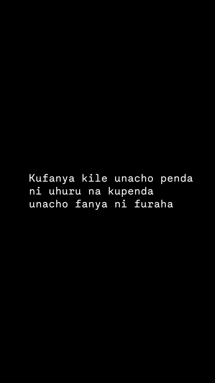 Kufanya kile unacho penda ni uhuru na kupenda unacho fanya ni furaha