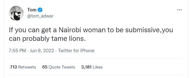 Tom tom_adwar if you can get a nairobi woman to be submissive,you can probably t