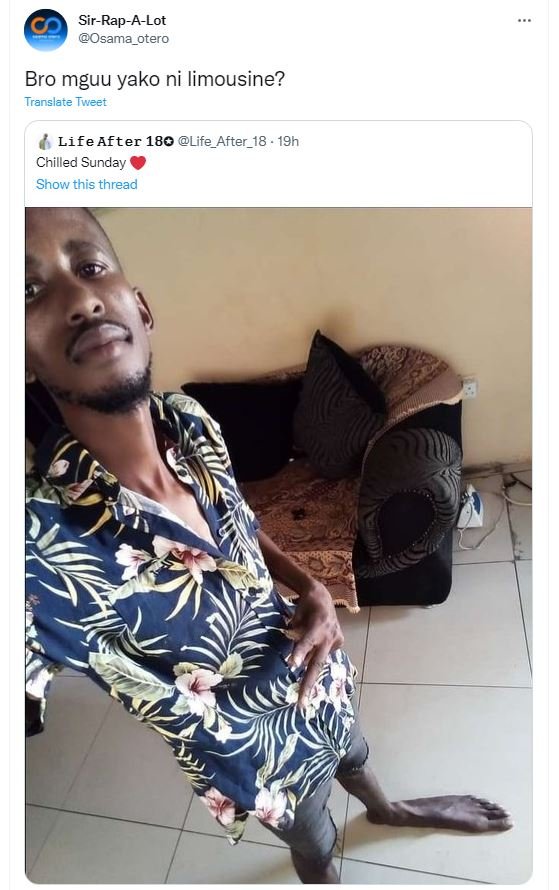 SirRapALot Osama_otero Bro mguu yako ni limousine? Translate Tweet LifeAfter 180