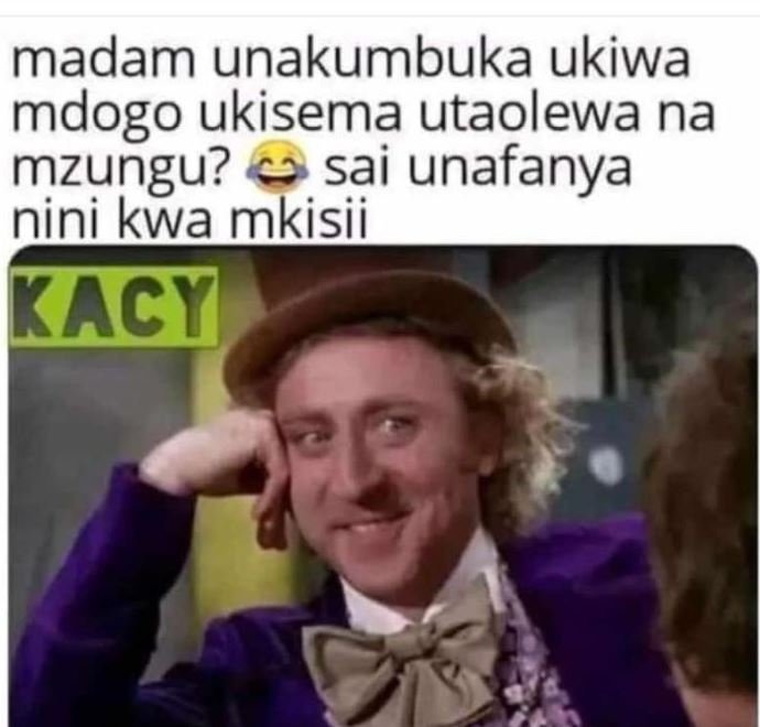 Madam unakumbuka ukiwa mdogo ukisema utaolewa na mzungu? sai unafanya nini kwa m