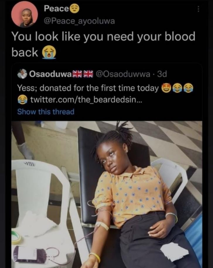 Peace peace_ayooluwa you look like you need your blood back osaoduwazkk osaoduww