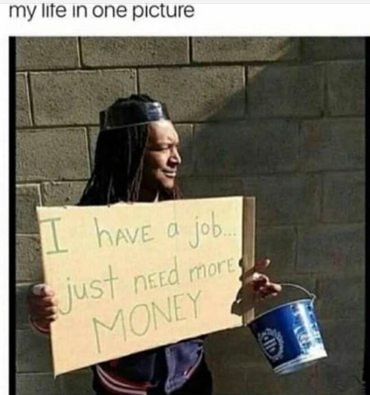 My iıte ın one picture i have 0 job . eed mores just money