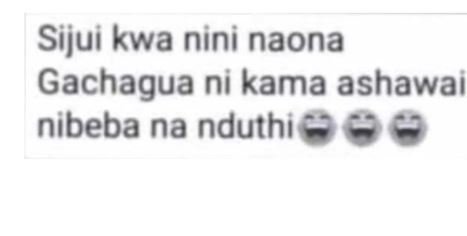Sijui kwa nini naona gachagua ni kama ashawai nibeba na nduthi