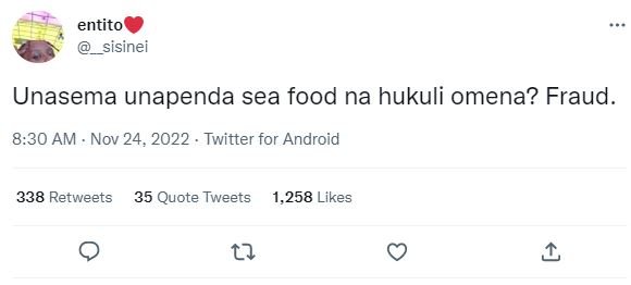 Entito sisinei unasema unapenda sea food na hukuli omena? fraud_ 830 am nov 24,