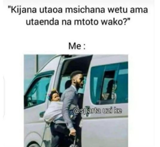 Kijana utaoa msichana wetu ama utaenda na mtoto wako? Me sparta zike