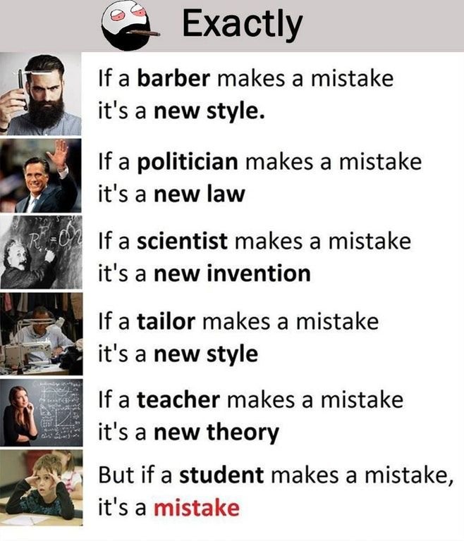 Exactly if a barber makes a mistake it's a new style_ if a politician makes a mi