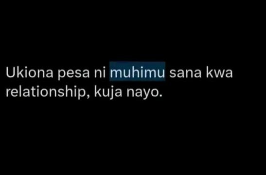 Ukiona pesa ni muhimu sana kwa relationship, kuja nayo.