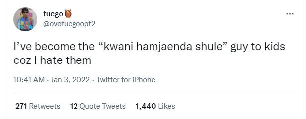 fuego ovofuegoopt2 Fve become the kwani hamjaenda shule guy to kids CoZ hate the