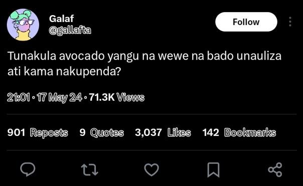 Galaf gallafd follow tunakula avocado yangu na wewe na bado unauliza ati kama na