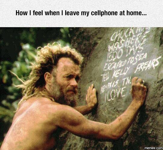 How feel when leave my cellphone at home ch 15 di lcaisea ely fxeir 7 ares tm il