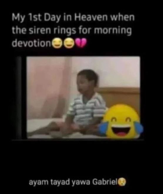 My ist day in heaven when the siren rings for morning devotion ayam tayad yawa g