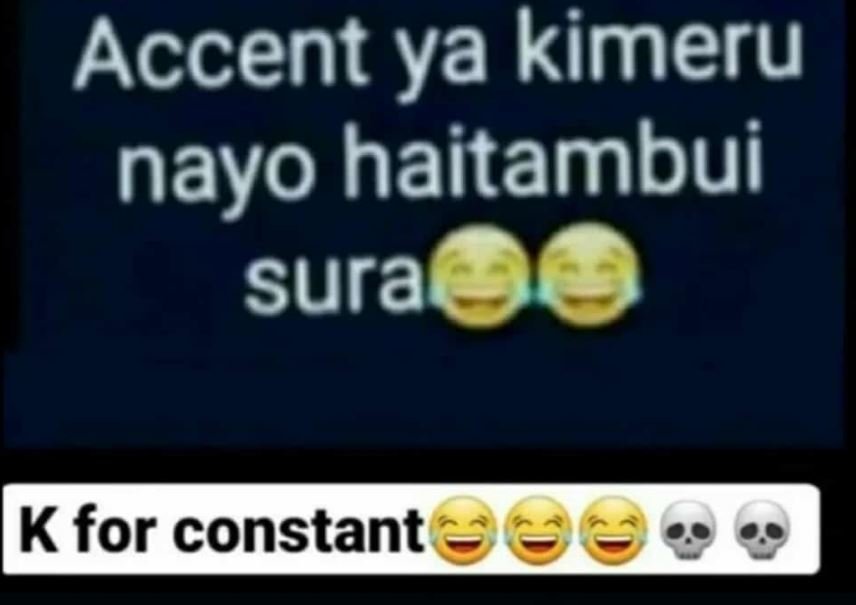 Accent ya kimeru nayo haitambui sura kfor constant