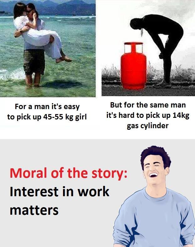 For a man it's easy to pick up 4555 kg girl but for the same man it's hard to pi