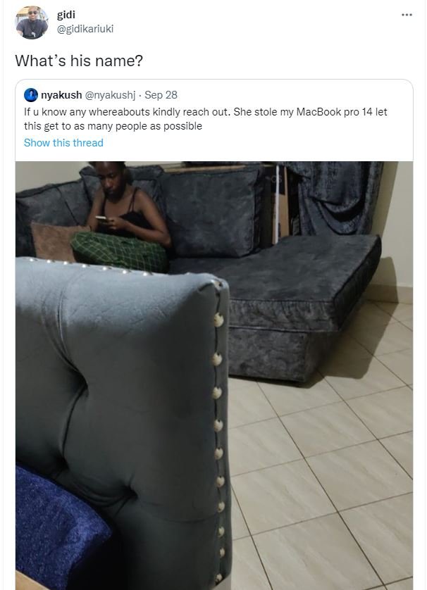 Gidi gidikariuki what's his name? nyakush nyakushj . sep 28 if u know any wherea