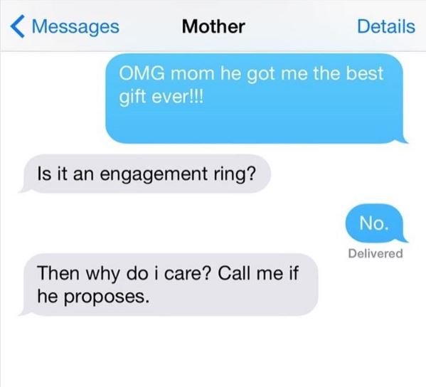 Messages mother details omg mom he got me the best gift everll is it an engageme