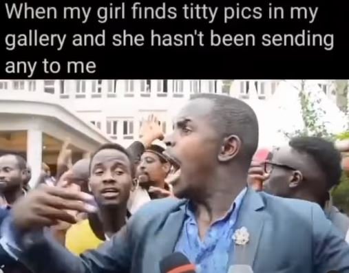 When my girl finds titty pics in my gallery and she hasn't been sending any to m