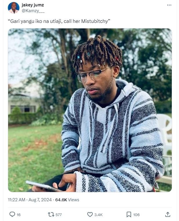 Jakey jumz kamzy gari yangu iko na utiaji, call her mistubitchy 11.22 am aug 7,