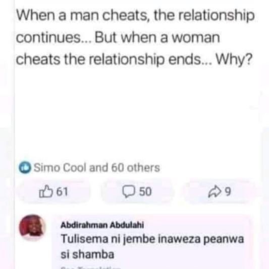 When a man cheats the relationship continues but when a woman cheats the relatio