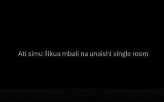 Ati simu illkua mbali na unaishi slngle room