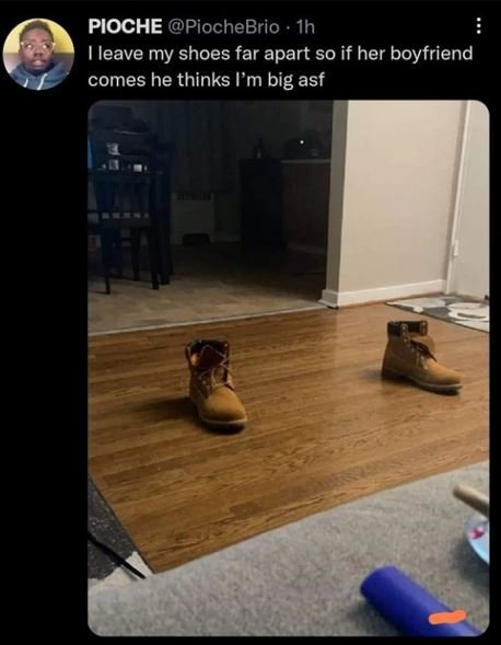 Pioche piochebrio ih ileave my shoes far apart so if her boyfriend comes he thin