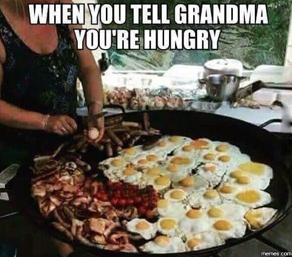 Whenyou tell grandma youre hungry memescom