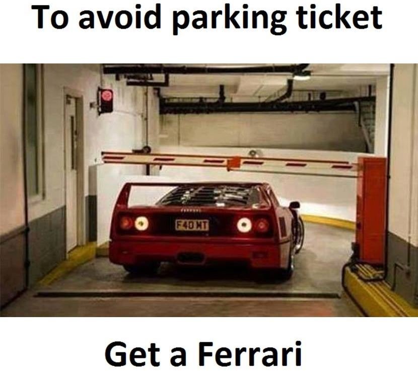 To avoid parking ticket gomd get a ferrari