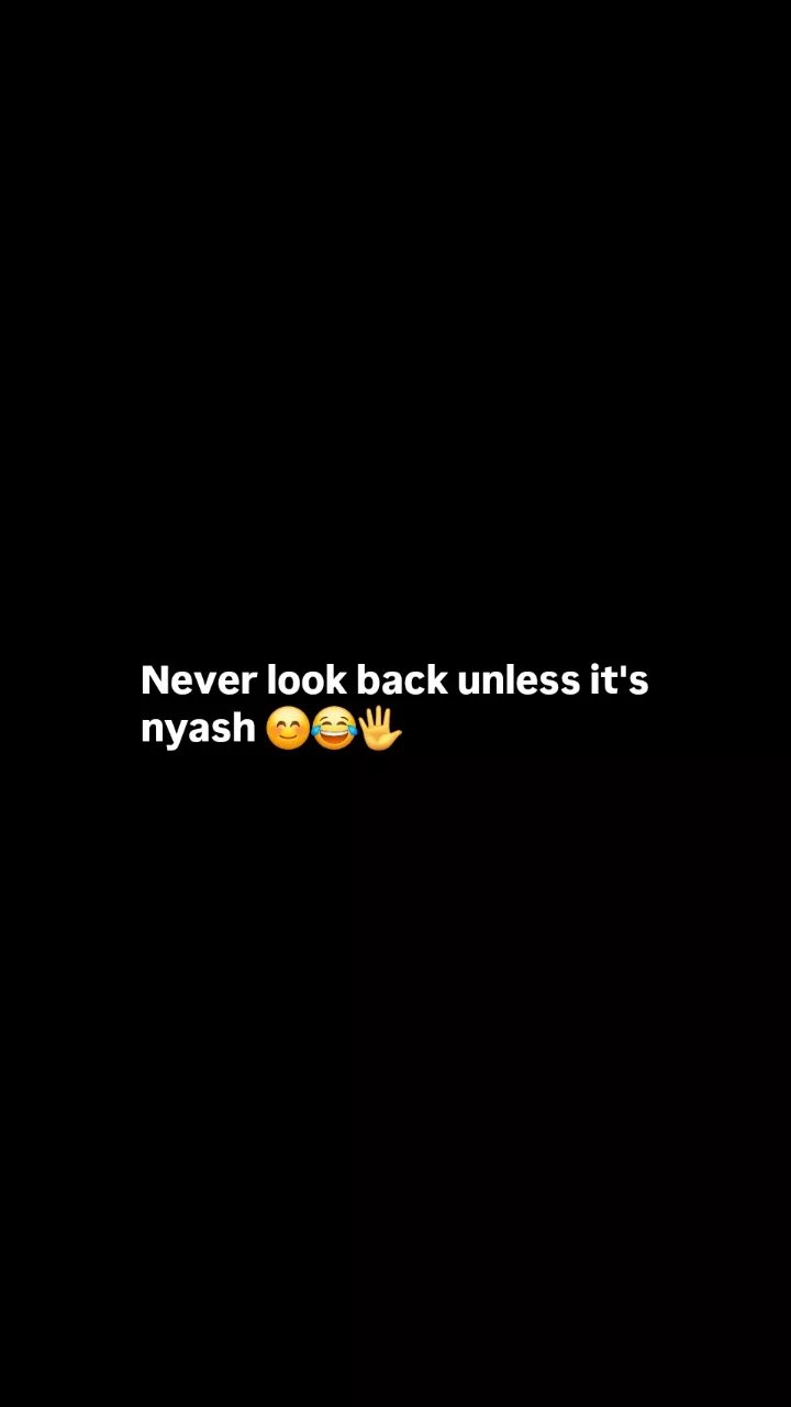 Never look back unless it's nyash
