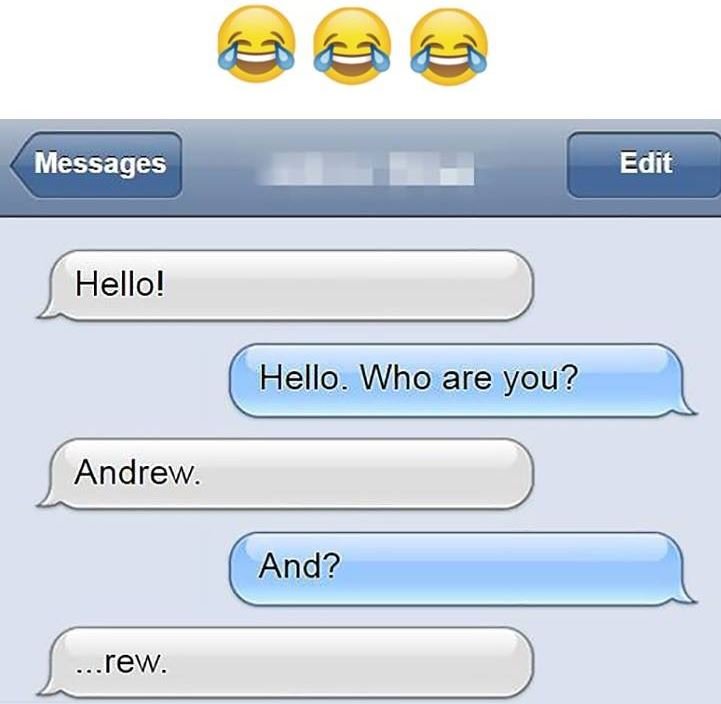 Messages edit hello! hello . who are you? andrew. and? rew