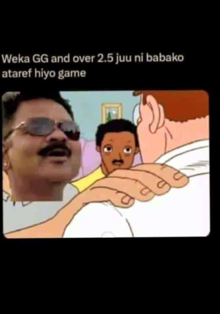 Weka gg and over 2.5 juu ni babako ataref hiyo game