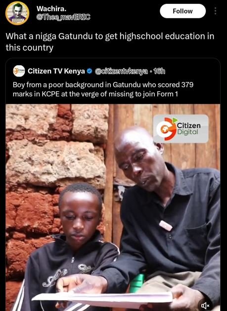 Wachira thejveric follow what a nigga gatundu to get highschool education in thi