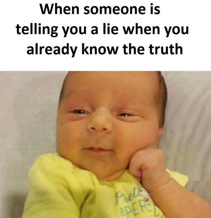 When someone is telling you a lie when you already know the truth futs aper?