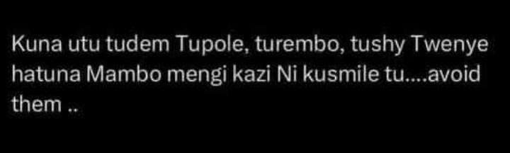 Kuna utu tudem tupole turembo, tushy twenye hatuna mambo mengi kazi ni kusmile t