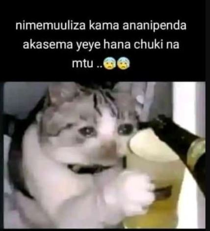 Nimemuuliza kama ananipenda akasema yeye hana chuki na mtu