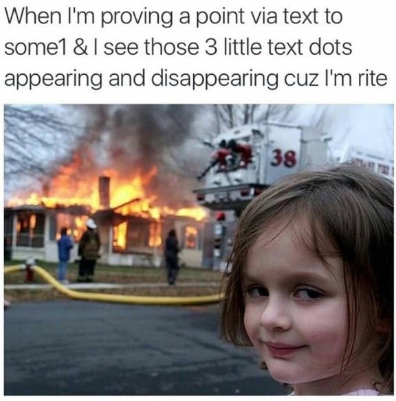 When l'm proving a point via text to somel see those 3 little text dots appearin