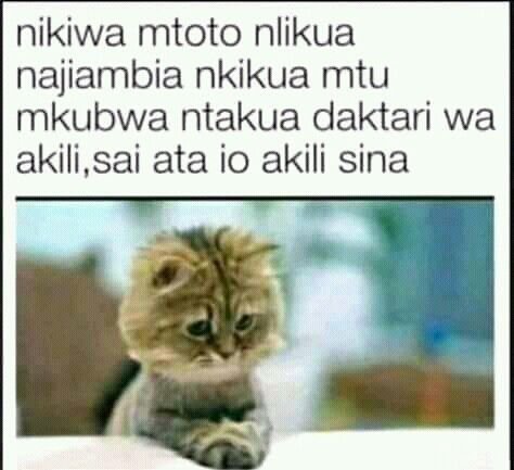 Nikiwa mtoto nlikua najiambia nkikua mtu mkubwa ntakua daktari wa akili,sai ata
