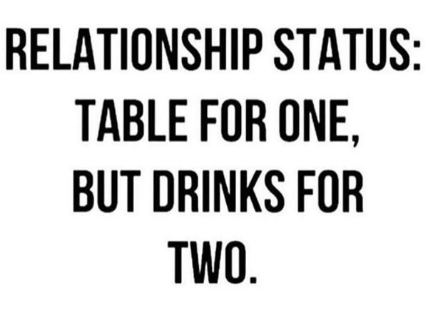 Relationship status table for one, but drinks for two.