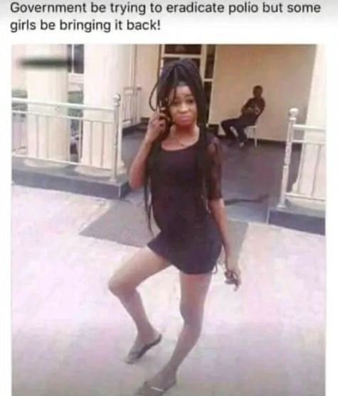 Government be trying to eradicate polio but some girls be bringing it back!