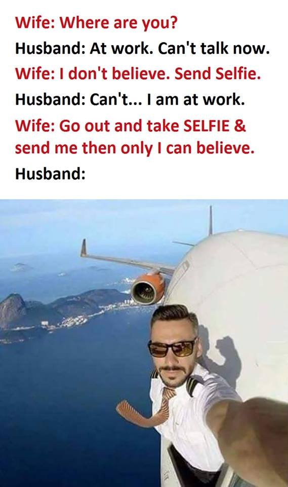 Wife where are you? husband at work. can't talk now. wife i don't believe. send