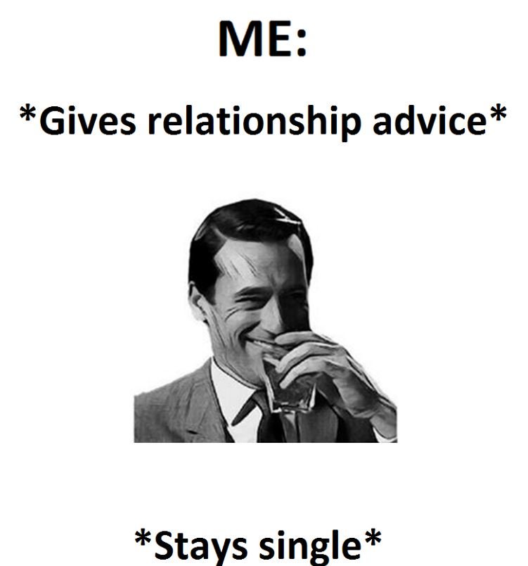 Me gives relationship advice stays single