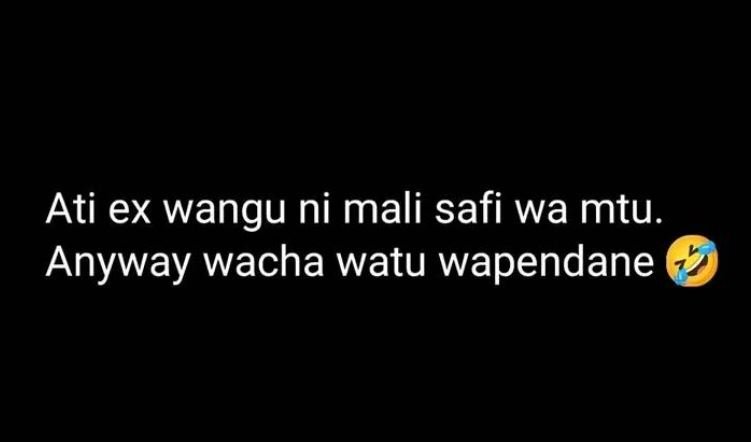 Ati ex wangu ni mali safi wa mtu. anyway wacha watu wapendane