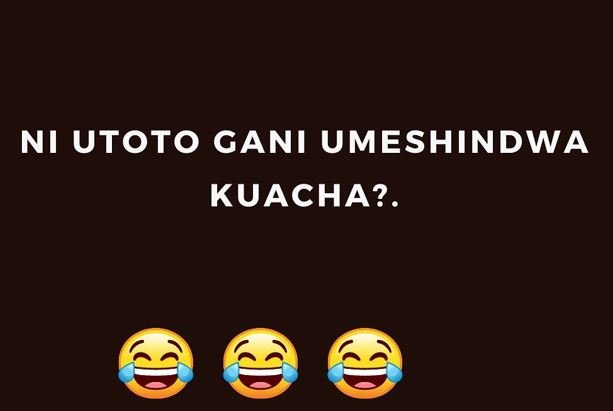 Ni utoto gani umeshindwa kuacha?.