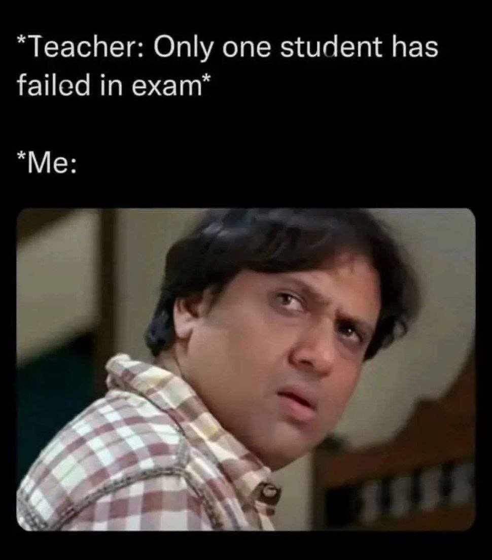 Teacher only one student has failed in exam me