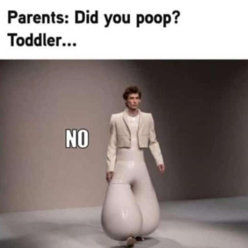 Parents did you poop? toddler .. no