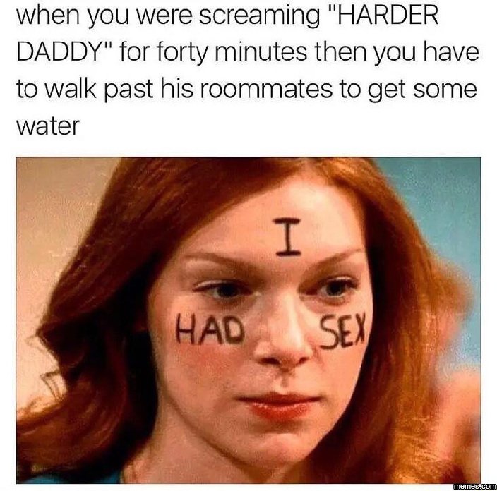 When you were screaming harder daddy for forty minutes then you have to walk pas